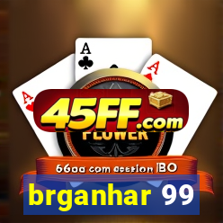 brganhar 99